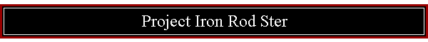 Project Iron Rod Ster